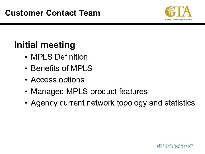 Customer Contact Team Initial meeting • • • MPLS Definition Benefits of MPLS Access