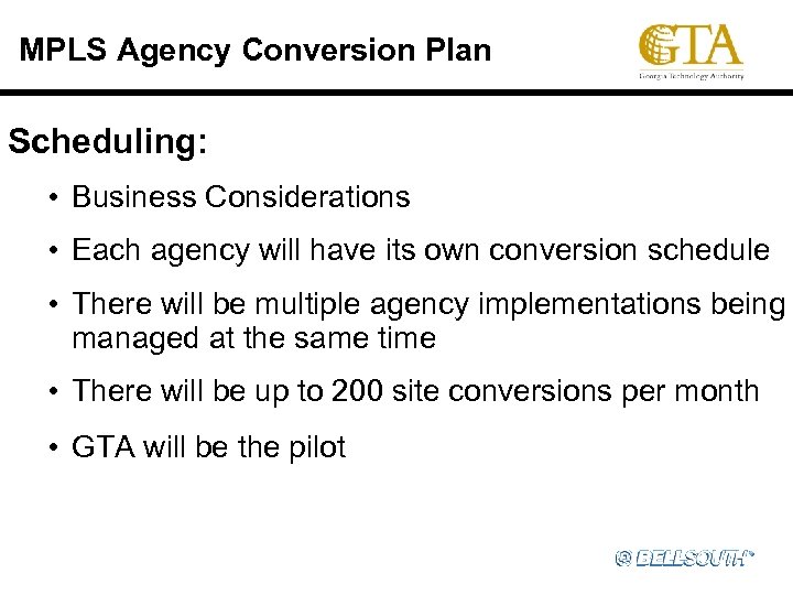 MPLS Agency Conversion Plan Scheduling: • Business Considerations • Each agency will have its