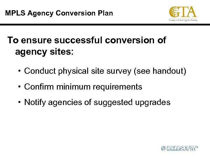 MPLS Agency Conversion Plan To ensure successful conversion of agency sites: • Conduct physical