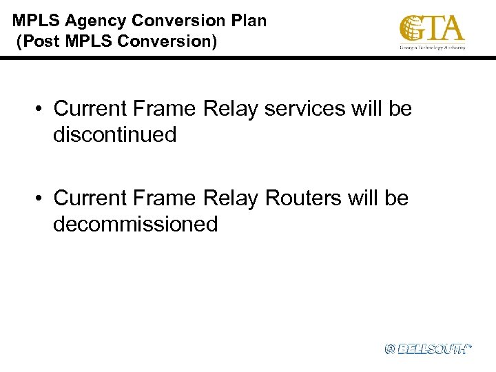 MPLS Agency Conversion Plan (Post MPLS Conversion) • Current Frame Relay services will be