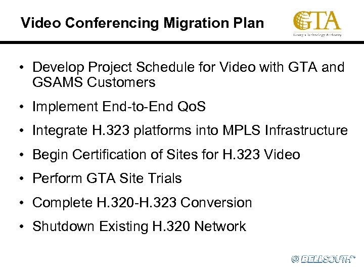 Video Conferencing Migration Plan • Develop Project Schedule for Video with GTA and GSAMS