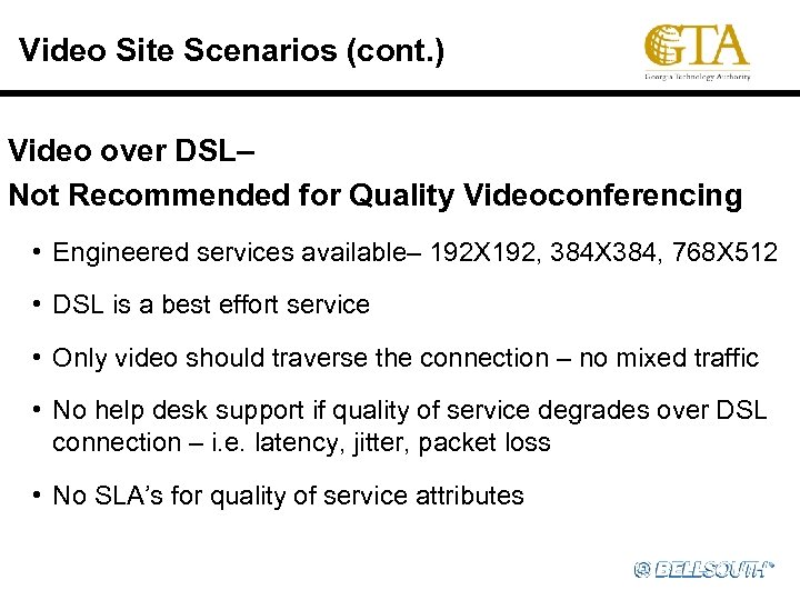 Video Site Scenarios (cont. ) Video over DSL– Not Recommended for Quality Videoconferencing •