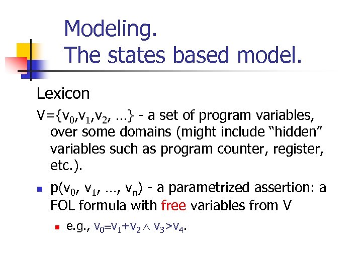 Modeling. The states based model. Lexicon V={v 0, v 1, v 2, …} -