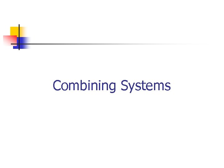 Combining Systems 