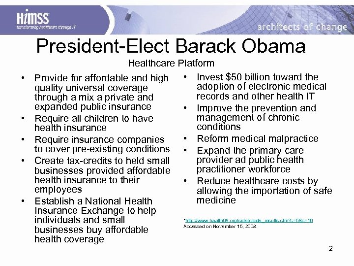 President-Elect Barack Obama • • • Healthcare Platform Provide for affordable and high •