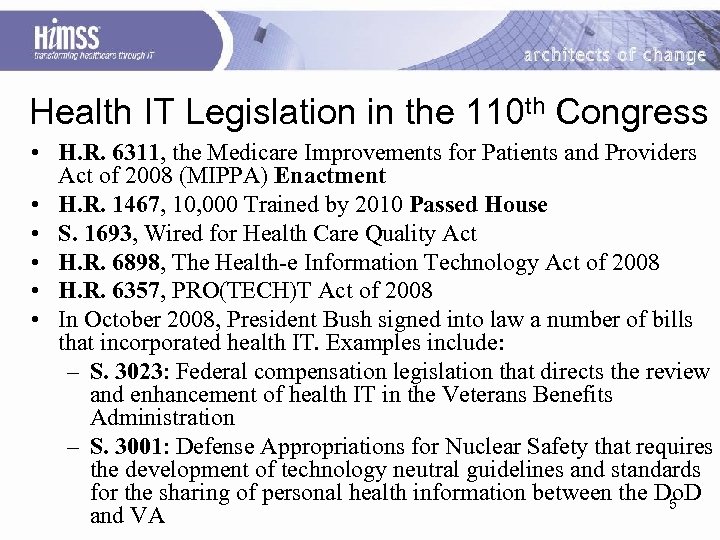 Health IT Legislation in the 110 th Congress • H. R. 6311, the Medicare