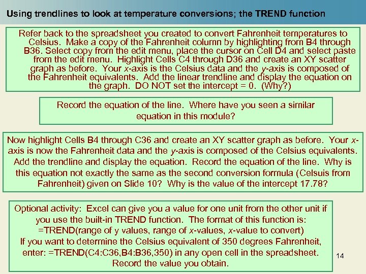 Using trendlines to look at temperature conversions; the TREND function Refer back to the