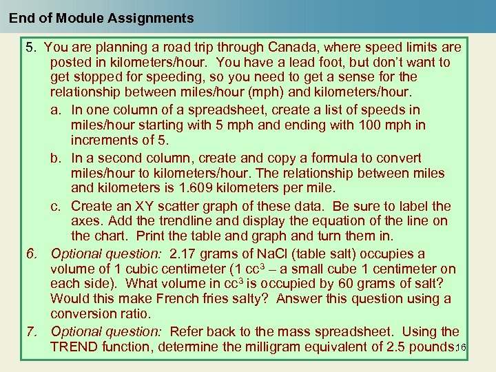 End of Module Assignments 5. You are planning a road trip through Canada, where