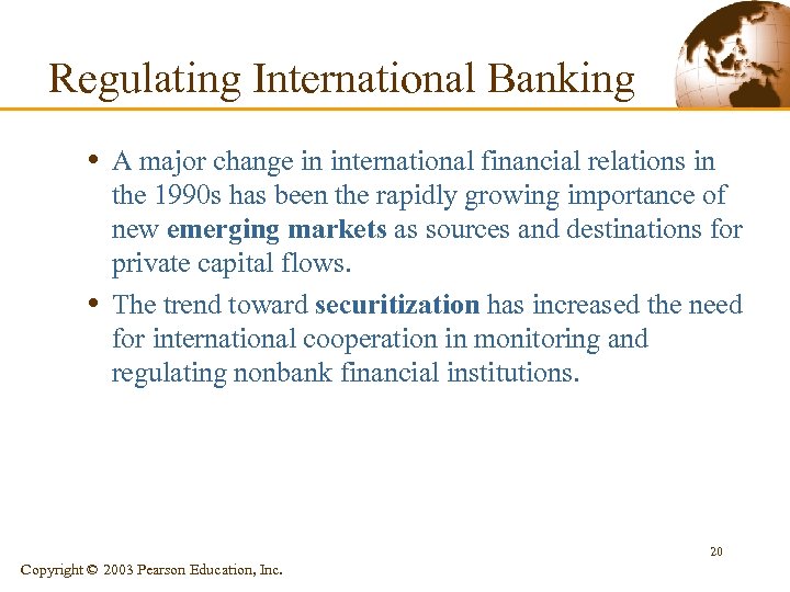 Regulating International Banking • A major change in international financial relations in • the