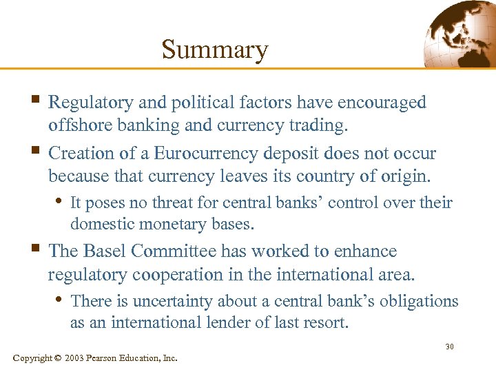 Summary § Regulatory and political factors have encouraged § offshore banking and currency trading.