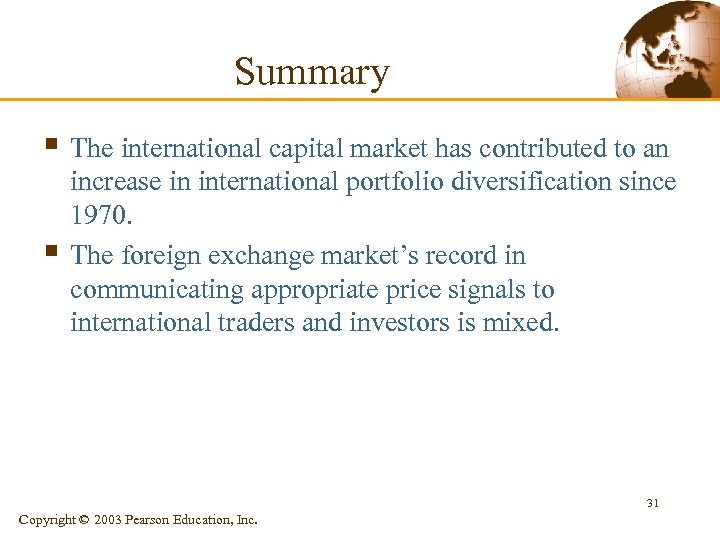 Summary § The international capital market has contributed to an § increase in international