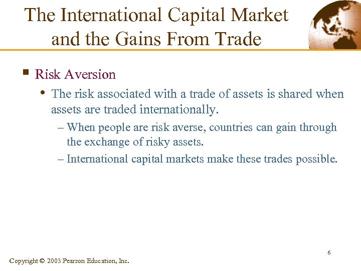 The International Capital Market and the Gains From Trade § Risk Aversion • The