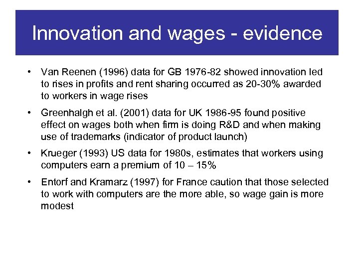 Innovation and wages - evidence • Van Reenen (1996) data for GB 1976 -82