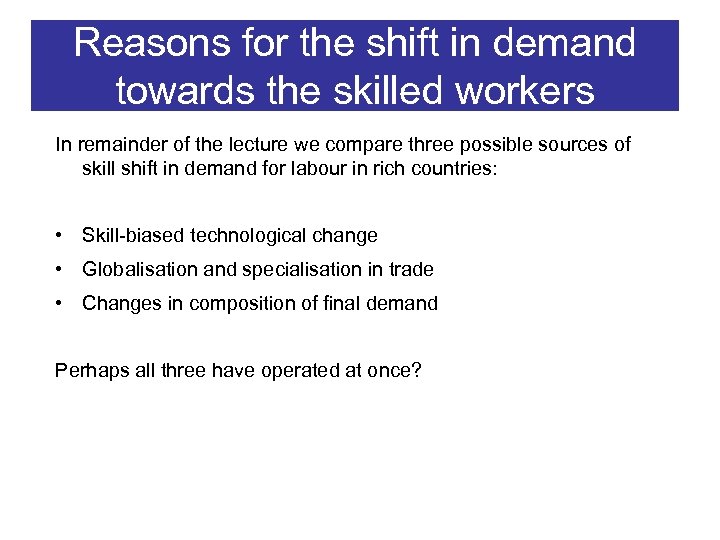 Reasons for the shift in demand towards the skilled workers In remainder of the