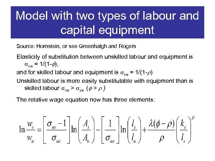 Model with two types of labour and capital equipment Source: Hornstein, or see Greenhalgh