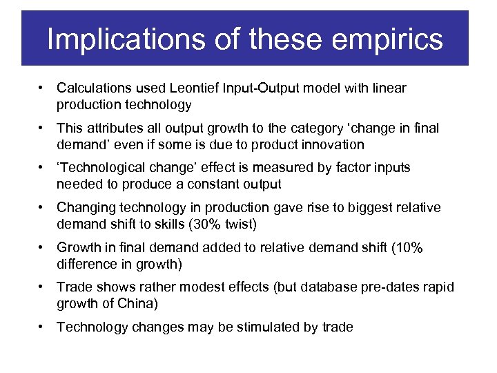 Implications of these empirics • Calculations used Leontief Input-Output model with linear production technology