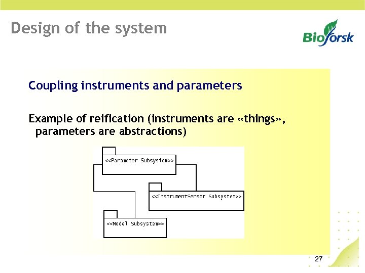 Design of the system Coupling instruments and parameters Example of reification (instruments are «things»