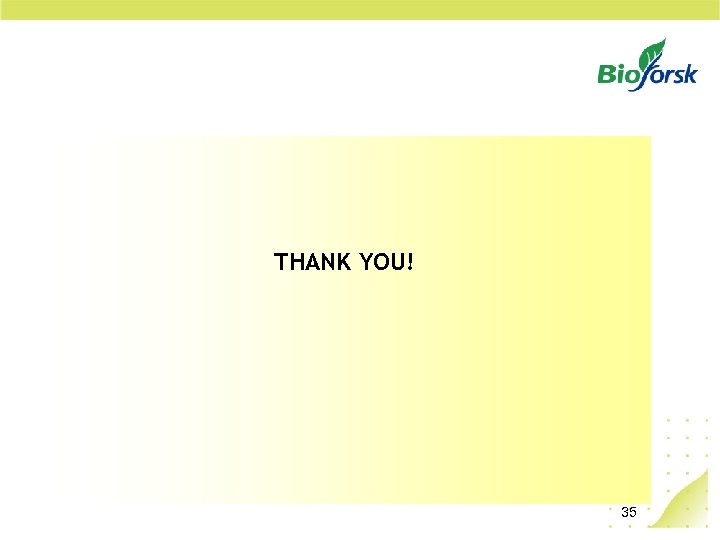 THANK YOU! 35 