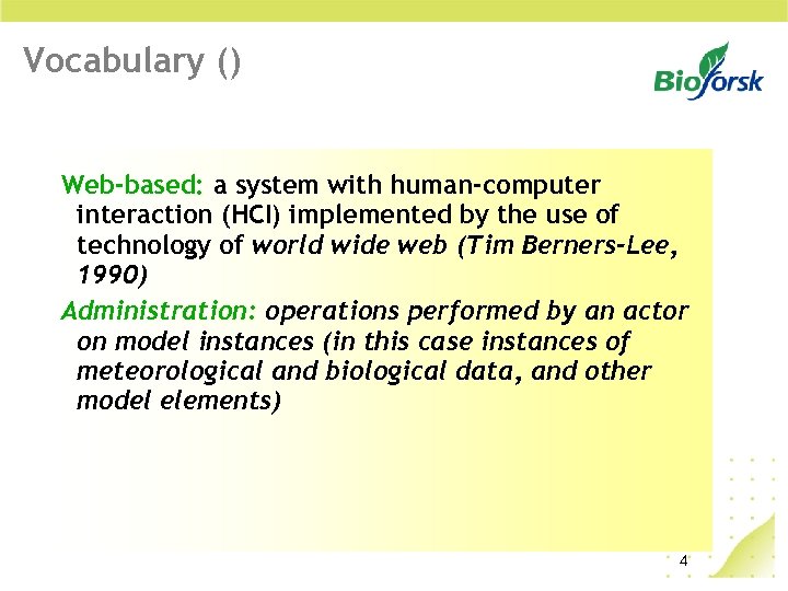 Vocabulary () Web-based: a system with human-computer interaction (HCI) implemented by the use of