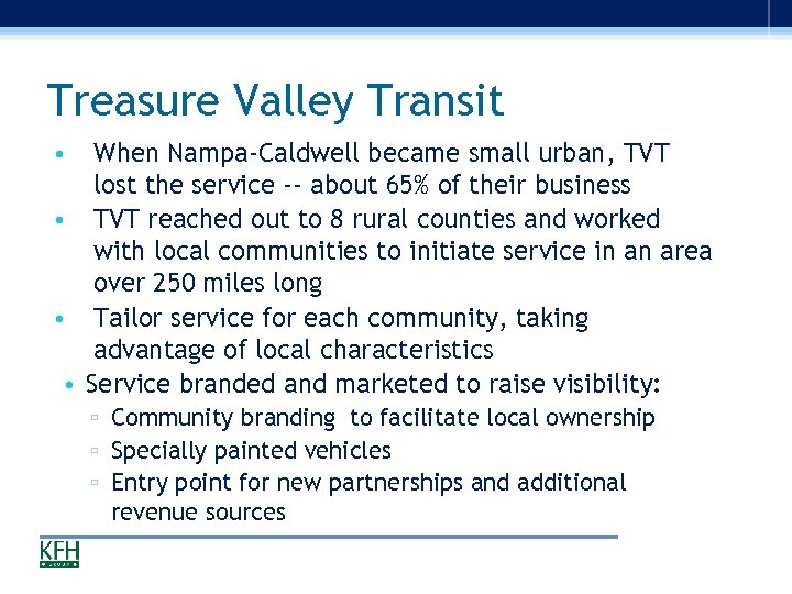 Treasure Valley Transit When Nampa-Caldwell became small urban, TVT lost the service -- about