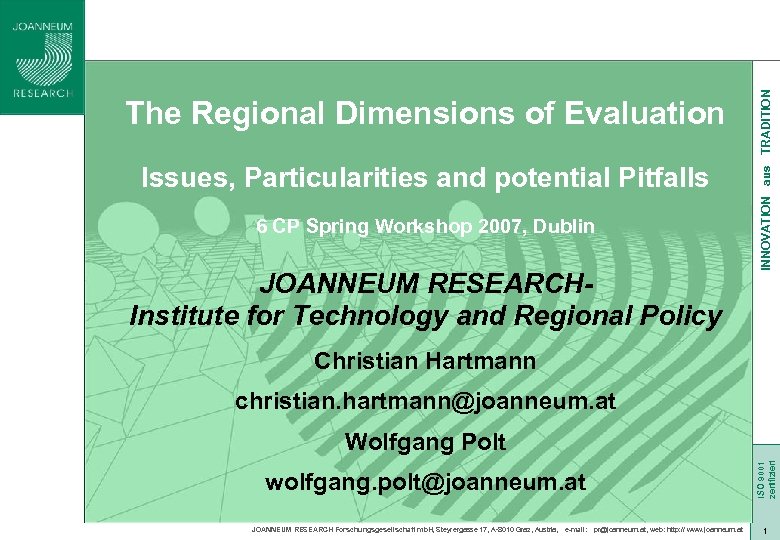 Issues, Particularities and potential Pitfalls 6 CP Spring Workshop 2007, Dublin JOANNEUM RESEARCHInstitute for