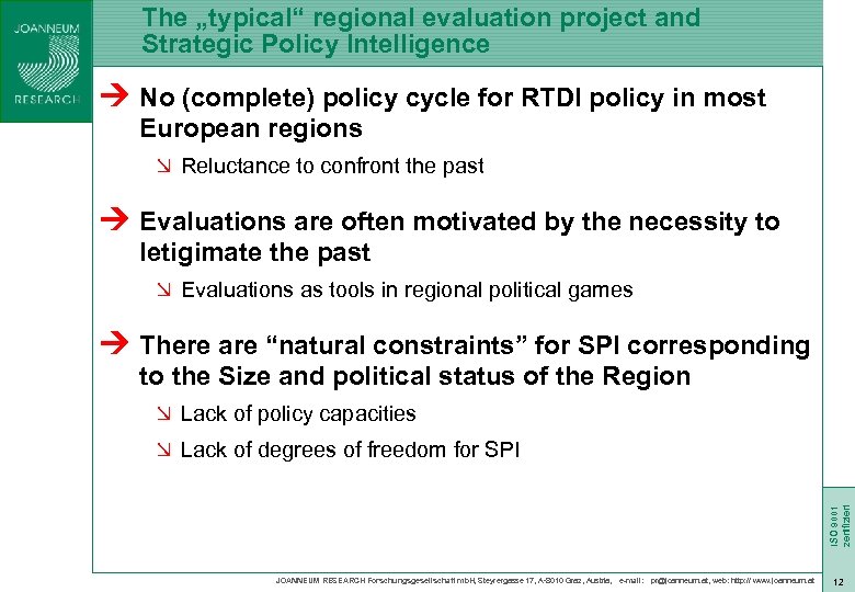 The „typical“ regional evaluation project and Strategic Policy Intelligence Ú No (complete) policy cycle