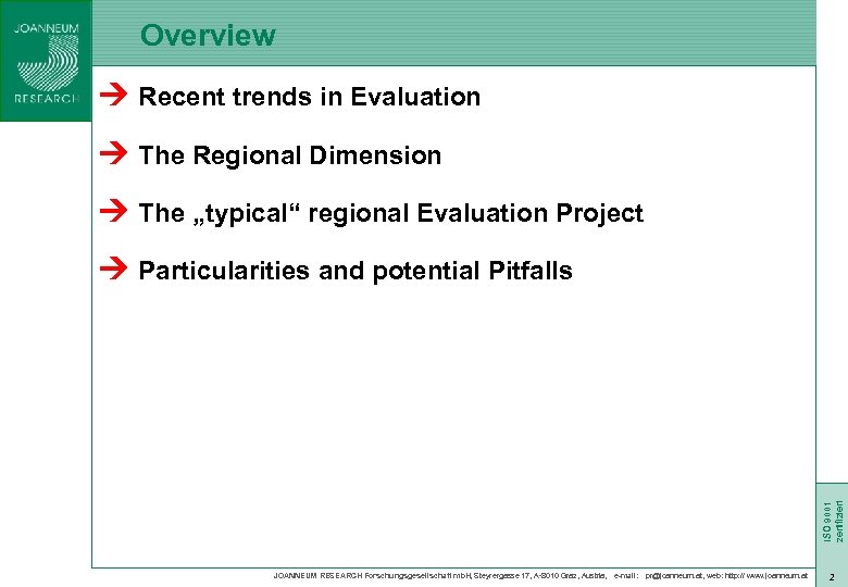 Overview Ú Recent trends in Evaluation Ú The Regional Dimension Ú The „typical“ regional