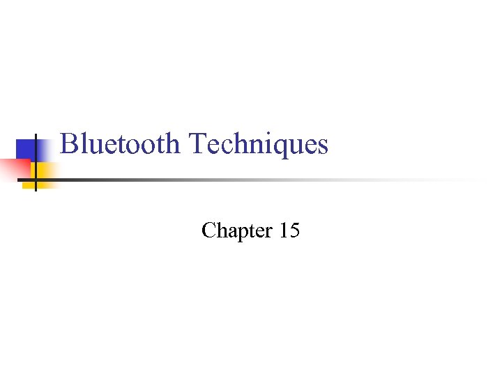 Bluetooth Techniques Chapter 15 