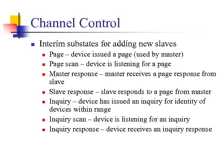 Channel Control n Interim substates for adding new slaves n n n n Page