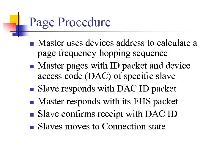 Page Procedure n n n Master uses devices address to calculate a page frequency-hopping