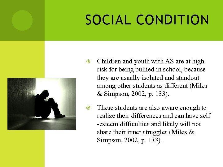 SOCIAL CONDITION Children and youth with AS are at high risk for being bullied