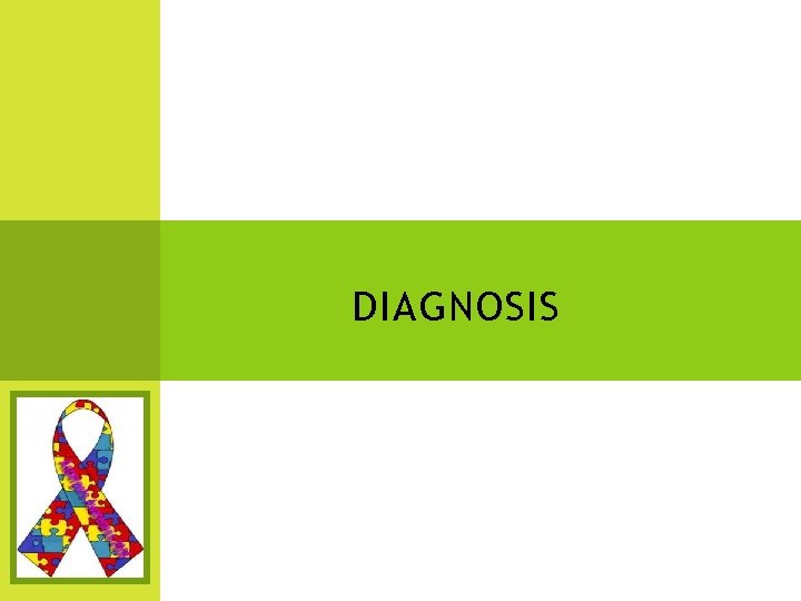 DIAGNOSIS 