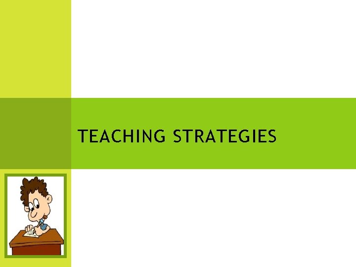 TEACHING STRATEGIES 
