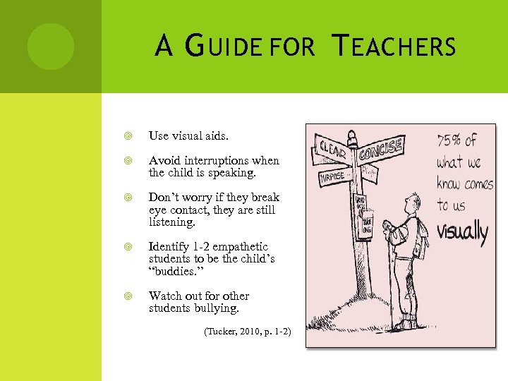 A G UIDE FOR T EACHERS Use visual aids. Avoid interruptions when the child