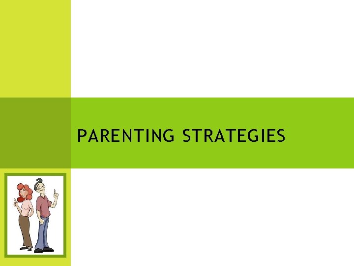 PARENTING STRATEGIES 
