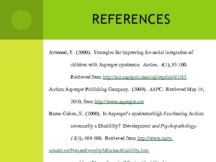 REFERENCES Attwood, T. (2000). Strategies for improving the social integration of children with Asperger