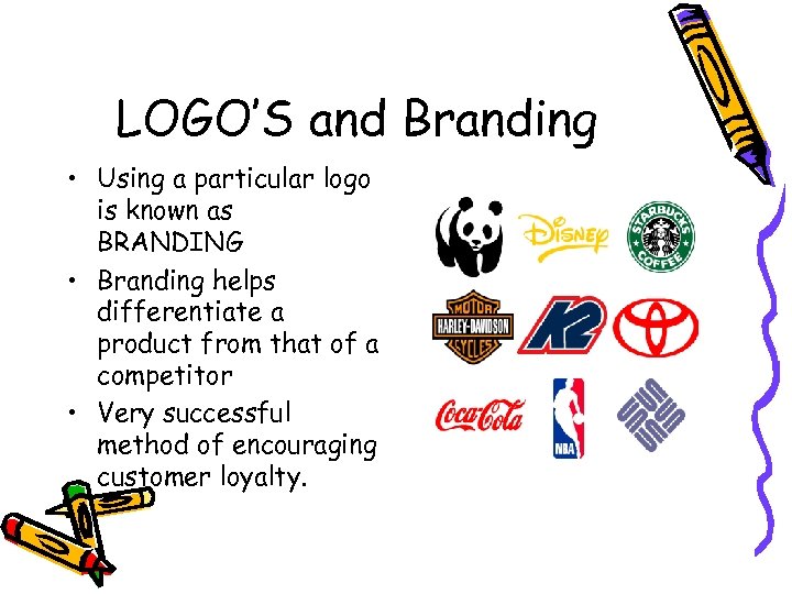 LOGO’S and Branding • Using a particular logo is known as BRANDING • Branding