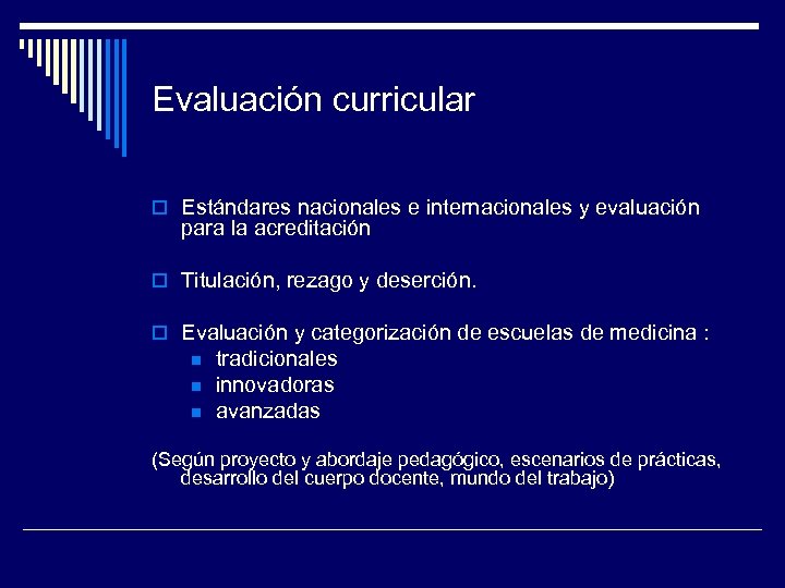 Evaluación curricular o Estándares nacionales e internacionales y evaluación para la acreditación o Titulación,