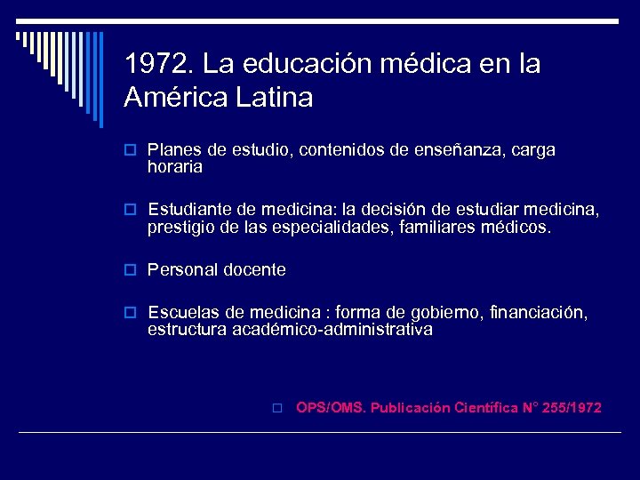 1972. La educación médica en la América Latina o Planes de estudio, contenidos de