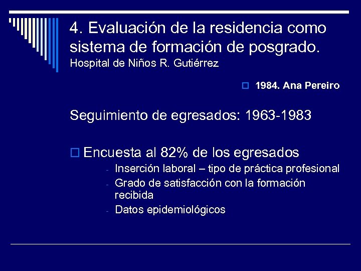 4. Evaluación de la residencia como sistema de formación de posgrado. Hospital de Niños