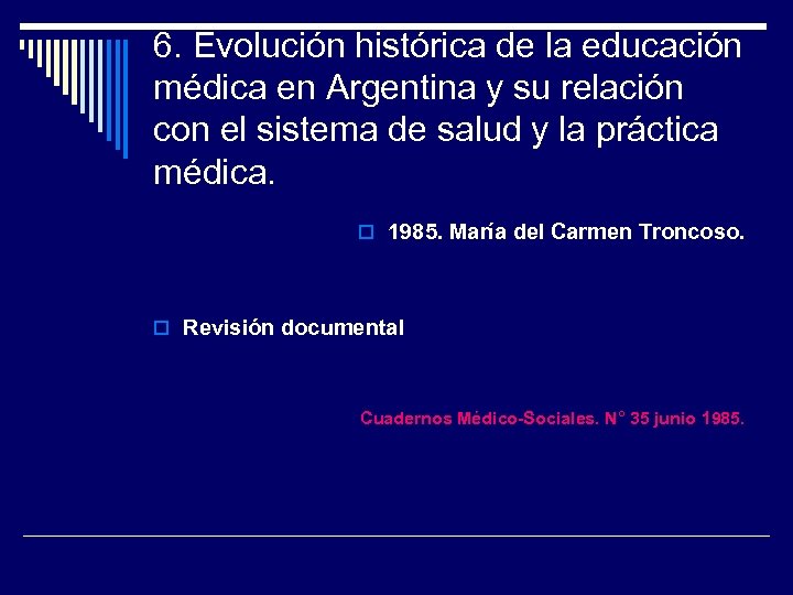 6. Evolución histórica de la educación médica en Argentina y su relación con el