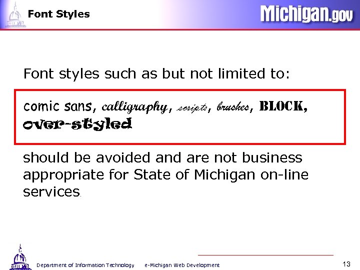 Font Styles Font styles such as but not limited to: comic sans, calligraphy, scripts,