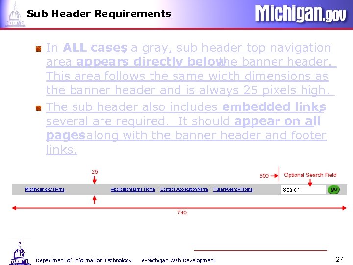 Sub Header Requirements In ALL cases , a gray, sub header top navigation area