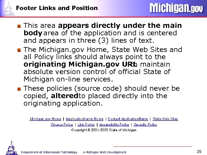 Footer Links and Position This area appears directly under the main body area of