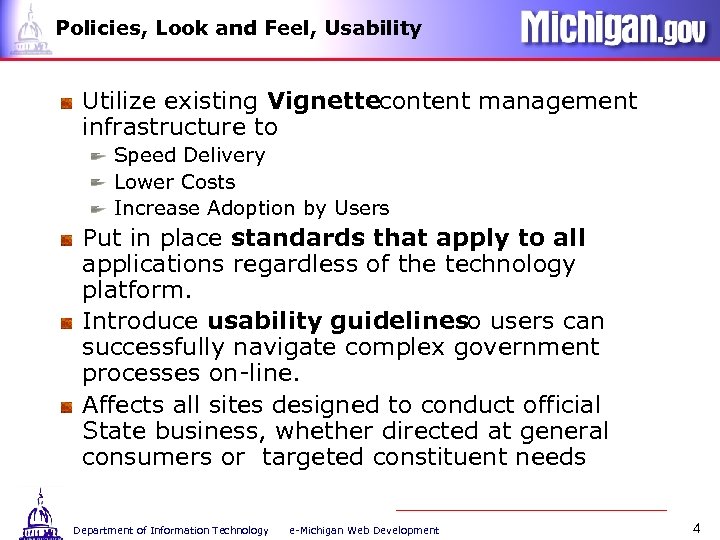 Policies, Look and Feel, Usability Utilize existing Vignette content management infrastructure to Speed Delivery