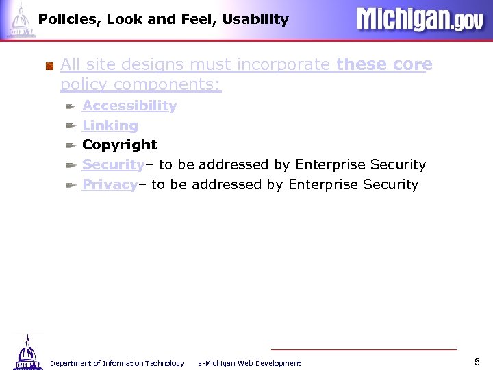 Policies, Look and Feel, Usability All site designs must incorporate these core policy components: