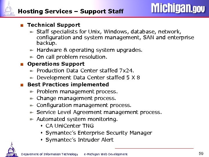 Hosting Services – Support Staff Technical Support Staff specialists for Unix, Windows, database, network,