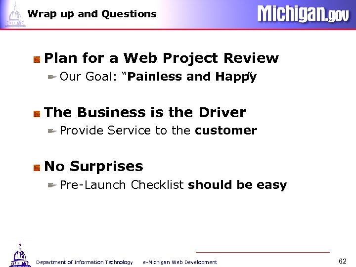 Wrap up and Questions Plan for a Web Project Review Our Goal: “Painless and