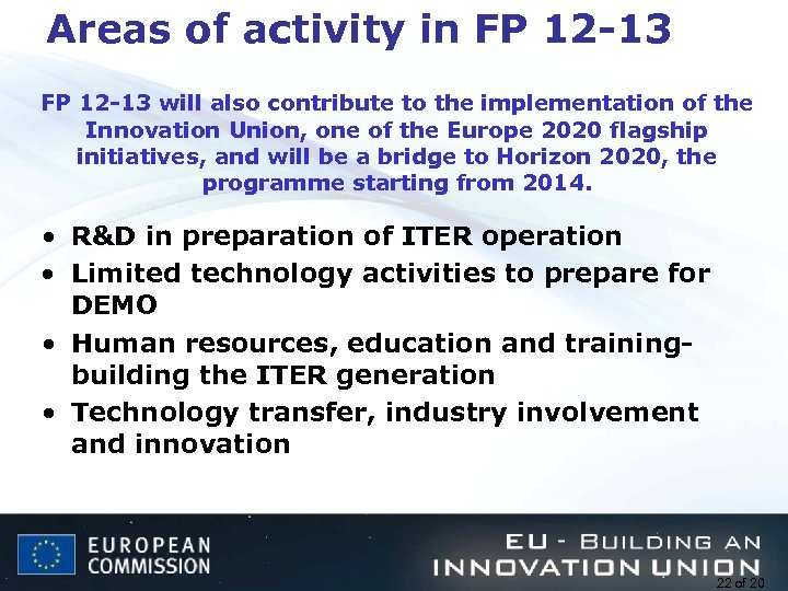 Areas of activity in FP 12 -13 will also contribute to the implementation of