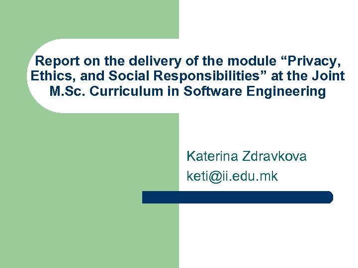 Report on the delivery of the module “Privacy, Ethics, and Social Responsibilities” at the